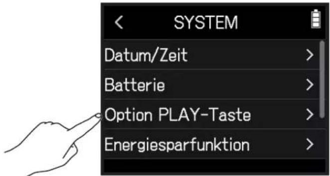 SYSTEM Datum/Zeit > Batterie > Option PLAY-Taste > Energiesparfunktion >