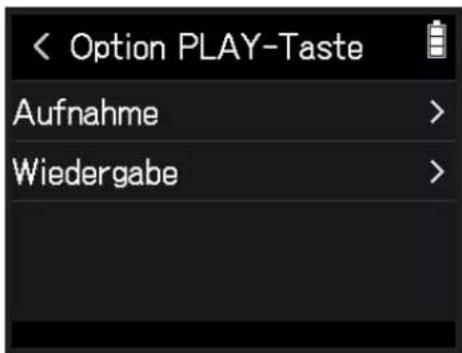 < Option PLAY-Taste Aufnahme > Wiedergabe >