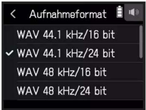 Aufnahmeformat WAV 44.1 kHz/16 bit ✓ WAV 44.1 kHz/24 bit WAV 48 kHz/16 bit WAV 48 kHz/24 bit