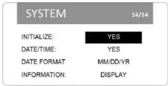 SYSTEM 14/14 INITIALIZE: YES DATE/TIME: YES DATE FORMAT MM/DD/YR INFORMATION: DISPLAY