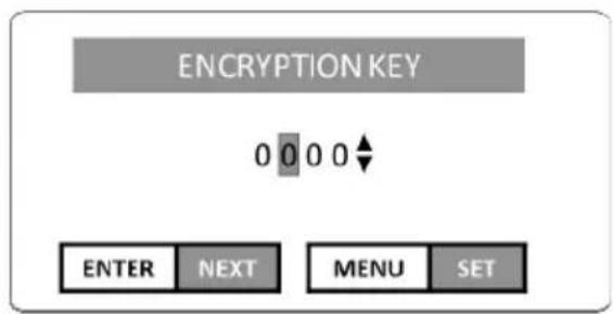 ENCRYPTION KEY 0 0 0 0 ↑ ENTER NEXT MENU SET