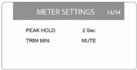 METER SETTINGS 11/14 PEAK HOLD: 2 Sec TRIM MIN: MUTE