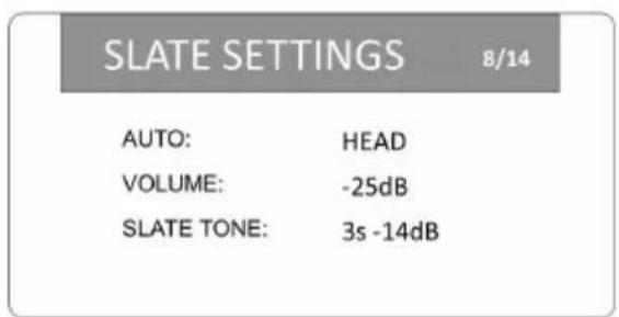 SLATE SETTINGS 8/14 AUTO: HEAD VOLUME: -25dB SLATE TONE: 3s -14dB