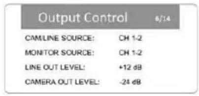 Output Control CAMLINE SOURCE: CH 1-2 MONITOR SOURCE: CH 1-2 LINE OUT LEVEL: +12 dB CAMERA OUT LEVEL: -24 dB
