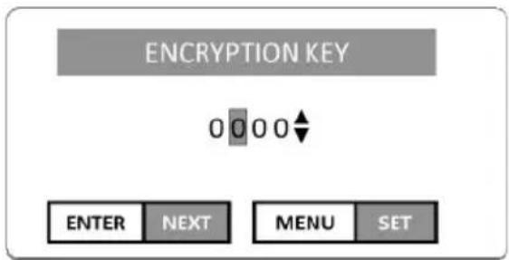 ENCRYPTION KEY 0 0 0 0 ↑ ENTER NEXT MENU SET