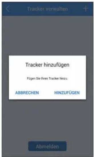Tracker hinzufügen Fügen Sie Ihren Tracker hinzu. ABBRECHEN HINZUFÜGEN Abmelden
