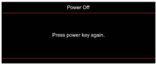 Power Off Press power key again.
