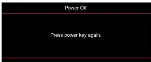 Power Off Press power key again.