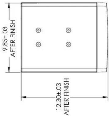 9.85±0.03 AFTER FINISH 12.30±0.03 AFTER FINISH