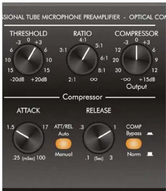 SSIONAL TUBE MICROPHONE PREAMPLIFIER - OPTICAL COM THRESHOLD -3 0 +3 6 6 10 10 15 15 -20dB +20dB RATIO 4:1 3:1 5:1 6:1 8:1 2:1 ∞ COMPRESSOR -3 0 +3 12 6 20 9 30 -∞ +15dB Output Compressor ATTACK 1.5 17 .25 (mSec) 100 ATT/REL Auto Manual .3 .1 (Sec) 3 RELEASE COMP Bypass Norm