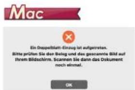 Mac Ein Doppelblatt-Einzug ist aufgevreten. Bitte prüfen Sie den Beleg und das gesammtte Bild auf Ihrem Bildsochirm. Scarmen Sie dann das Dokument noch einmal.