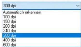 300 dpi Automatisch erkennen 100 dpi 150 dpi 200 dpi 240 dpi 300 dpi 400 dpi 600 dpi