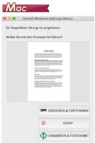 Mac Schnell-Wiederherstellungs-Modus Ein Doppelblatt-Einzug ist aufgetreten. Wollen Sie mit dem Scannen fortfahren? Lowe erwer DPR SPEICHERN & FORTFAHREN STOPP VERWERFEN & FORTFAHRE!