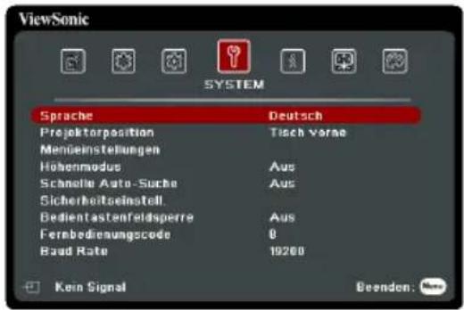 ViewSonic SYSTEM Sprache Deutsch Projektorposition Tisch Vorne Mendeinstellungen Hohenmodus Aus Schnelle Auto-Suche Aus Sicherheitssteinfolt Bedientastanfeldsperrre Aus Fernbedienungscode 8 Raud Rate 19200 + Kein Signal Beenden.