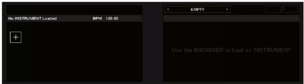 No INSTRUMENT Loaded BPM 120.00 + EMPTY Use the BROWSER to load an INSTRUMENT