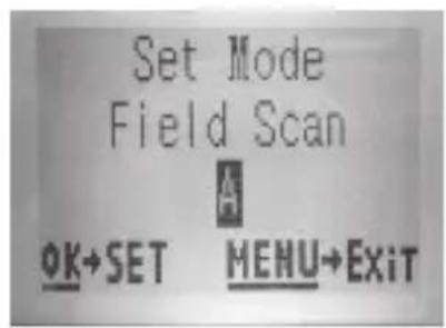 Set Mode Field Scan OK+SET MENU+EXIT