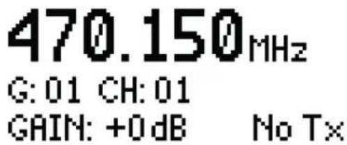 470.150MHz G: 01 CH: 01 GAIN: +0 dB No Tx