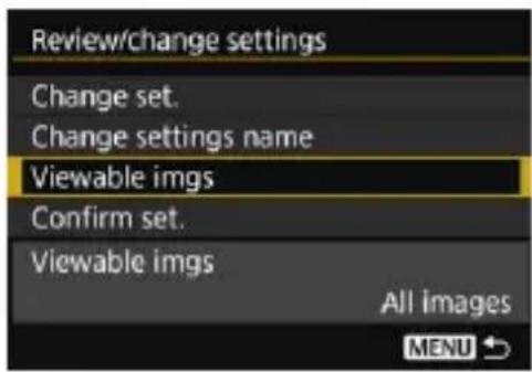 Review/change settings Change set. Change settings name Viewable imgs Confirm set. Viewable imgs All images MENU