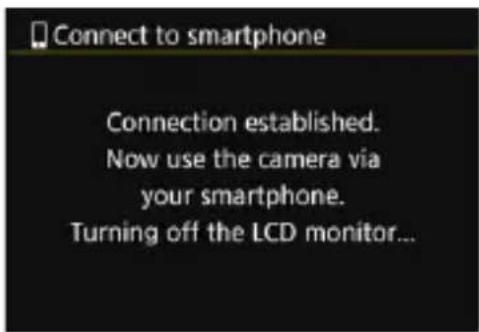 Connect to smartphone Connection established. Now use the camera via your smartphone. Turning off the LCD monitor...