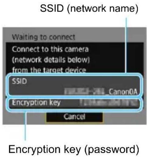 SSID (network name) Waiting to connect Connect to this camera (network details below) from the target device SSID Canon0A Encryption key Cancel Encryption key (password)