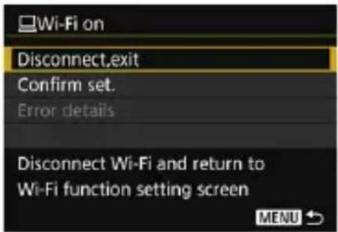 Wi-Fi on Disconnect,exit Confirm set. Error details Disconnect Wi-Fi and return to Wi-Fi function setting screen MENU ↙