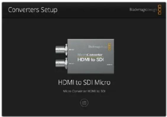 Converters Setup Blackmagrodesign MicroConverter HDMI to SDI HDMI to SDI Micro Micro Converter HDMI to SDI