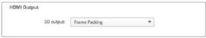 HDMI Output 3D output: Frame Packing