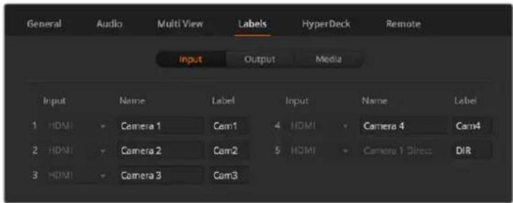 General Audio Multi View Labels HyperDeck Remote Input Output Media Input Name Label Input Name Label 1 HDMI Camera 1 Cam1 4 HDMI Camera 4 Cam4 2 HDMI Camera 2 Cam2 5 HDMI Camera 1 Direc DIR 3 HDMI Camera 3 Cam3