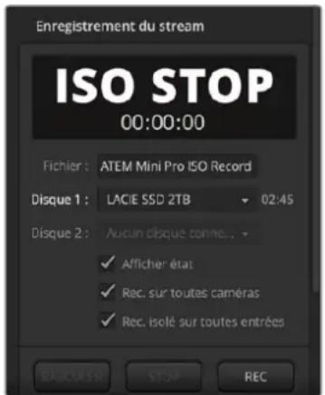 Enregistrement du stream ISO STOP 00:00:00 Fichier : ATEM Mini Pro ISO Record Disque 1 : LACIE SSD 2TB 02:45 Disque 2 : Aucun disque connec... ✓ Affichier état ✓ Rec. sur toutes caméras ✓ Rec. isolé sur toutes entrées REC:196 STOP REC