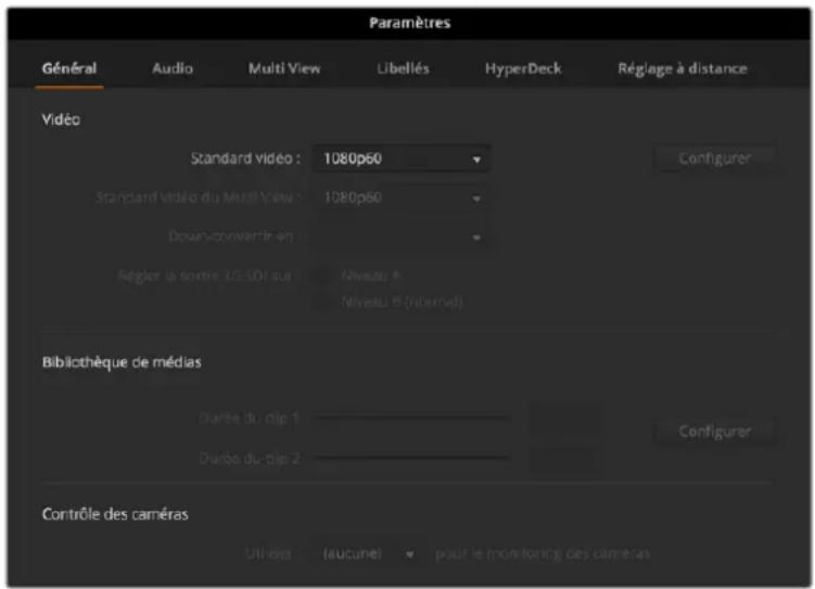 Paramètres Général Audio Multi View Libellés HyperDeck Réglage à distance Vidéo Standard vidéo : 1080p60 Standard vidéo du MuntiView : 1080p60 Downs-convertir en Régier la sortie 3G5.5D sur Niveau A Niveau B (Internal) Bibliothèque de médias Diarts du clip 1 Diarts du clip 2 Contrôle des caméras Utiliser (aucune) pour le monitoring des caméras Configurer