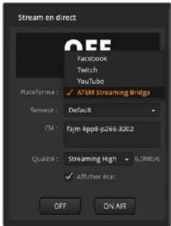 Stream en direct OFF Facebook Twitch YouTube ✓ ATEM Streaming Bridge Plateforme : Server : Default ClA : fajm-kpp8-p266-3202 Qualité : Streaming High 6.0Mbps ✓ Afficher état OFF ON AIR