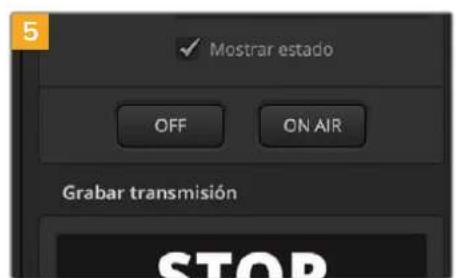 5 ✓ Mostrar estado OFF ON AIR Grabar transmisión STOP
