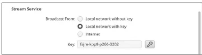 Stream Service Broadcast From: ○ Local network without key ● Local network with key ○ Internet Key: fajm-kpp8-p266-3202