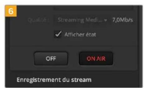 6 Qualité : Streaming Medi... 7,0Mb/s ✓ Afficher état OFF ON AIR Enregistrement du stream