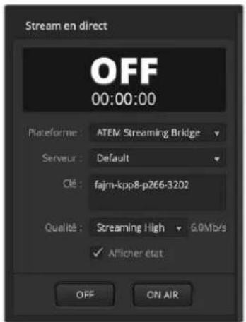 Stream en direct OFF 00:00:00 Plateforme : ATEM Streaming Bridge Serveur : Default Clé : fajm-kpp8-p266-3202 Qualité : Streaming High 6.0Mb/s ✓ Aflicher état OFF ON AIR