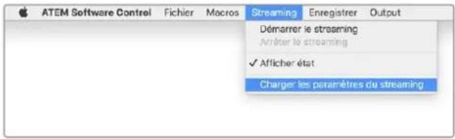 ATEM Software Control Fichier Macros Streaming Enregistrer Output Démarrer le streaming Arrêter le streaming ✓ Afficher état Charger les paramètres du streaming
