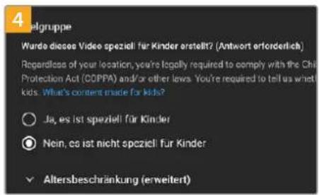 4 algruppe Wurde dieses Video speziell für Kinder erstellt? (Antwort erforderlich) Regardless of your location, you're legally required to comply with the Chi Protection Act (COPPA) and/or other laws. You're required to tell us what kids. What's content made for kids? Ja, es ist speziell für Kinder Nein, es ist nicht speziell für Kinder Altersbeschränkung (erweitert)