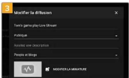 3 Modifier la diffusion Tom's game play Live Stream Publique Aplicer une description People et blogs MODIFIER LA MINIATURE