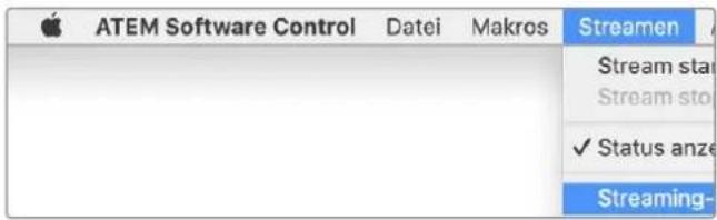 ATEM Software Control Datei Makros Streamen Stream star Stream sto ✓ Status anze Streaming-