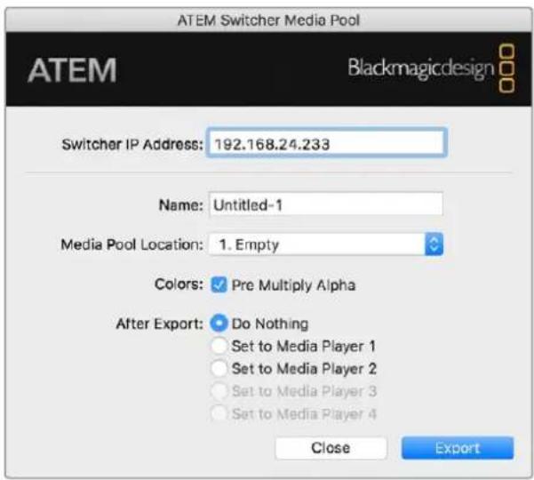 ATEM Switcher Media Pool ATEM Blackmagicdesign Switcher IP Address: 192.168.24.233 Name: Untitled-1 Media Pool Location: 1. Empty Colors: Pre Multiply Alpha After Export: Do Nothing Set to Media Player 1 Set to Media Player 2 Set to Media Player 3 Set to Media Player 4 Close Export