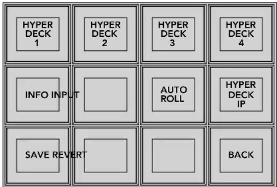 HYPER DECK 1 HYPER DECK 2 HYPER DECK 3 HYPER DECK 4 INFO INPUT AUTO ROLL HYPER DECK IP SAVE REVERT BACK