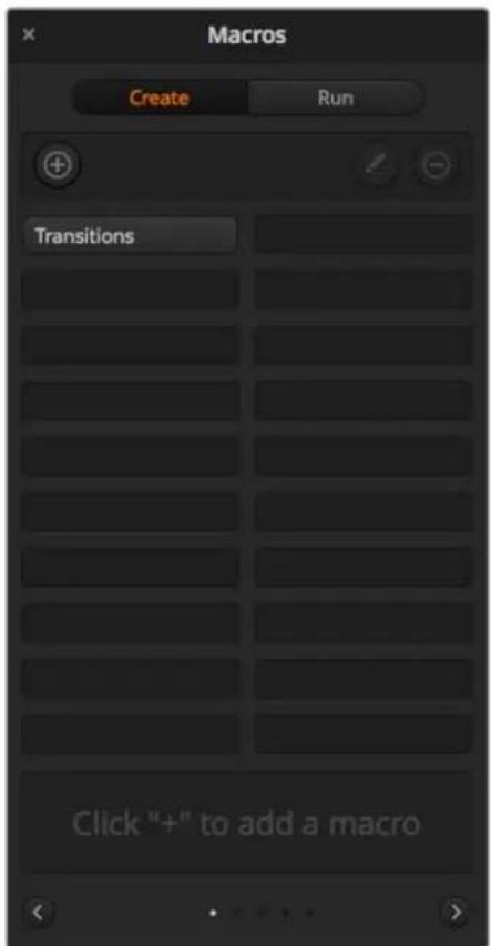 Macros Create Run Transitions Click "+" to add a macro