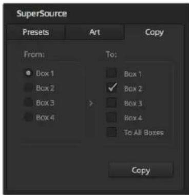 SuperSource Presets Art Copy From: To: Box 1 Box 1 Box 2 Box 2 Box 3 Box 3 Box 4 Box 4 To All Boxes Copy