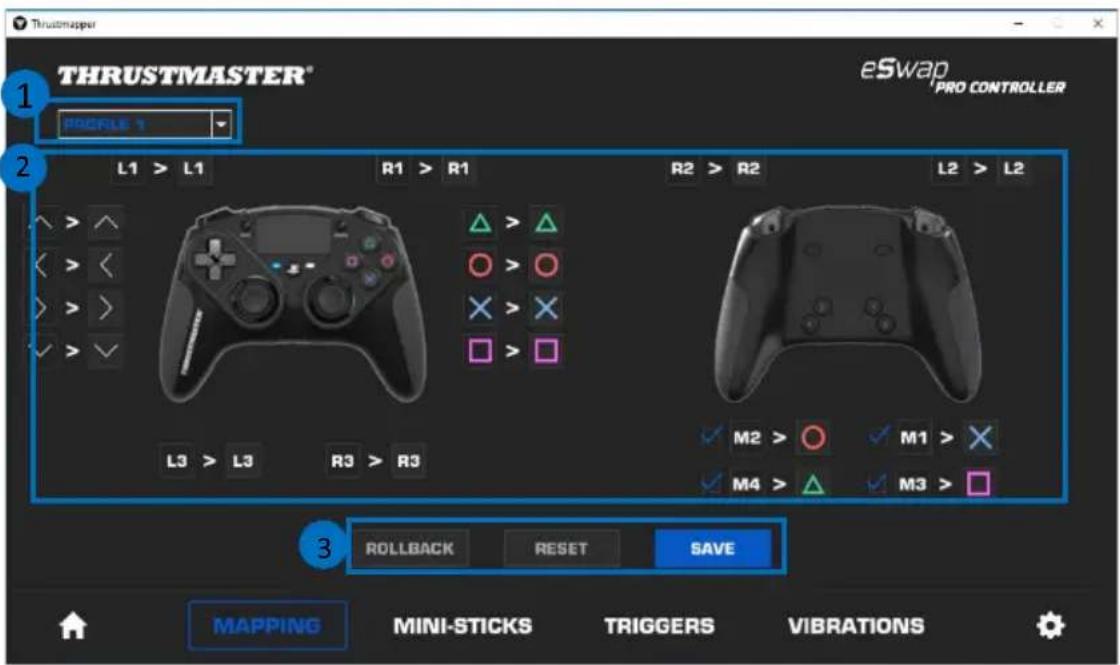 THRUSTMASTER® eSwap PRO CONTROLLER 1 PROFILE 1 L1 > L1 R1 > R1 R2 > R2 L2 > L2 L3 > L3 R3 > R3 M2 > ○ M1 > × M4 > △ M3 > □ ROLLBACK RESET SAVE MAPPING MINI-STICKS TRIGGERS VIBRATIONS