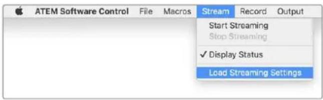 ATEM Software Control File Macros Stream Record Output Start Streaming Stop Streaming ✓ Display Status Load Streaming Settings