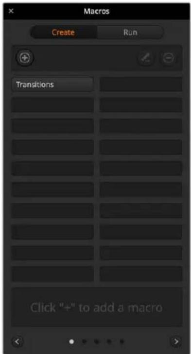 Macros Create Run Transitions Click "+" to add a macro