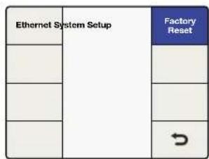 Ethernet System Setup Factory Reset ~ ~ ~ ~ →