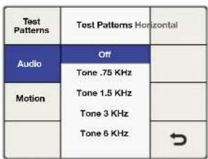 Test Patterns Audio Off Tone .75 KHz Motion Tone 1.5 KHz Tone 3 KHz Tone 6 KHz →
