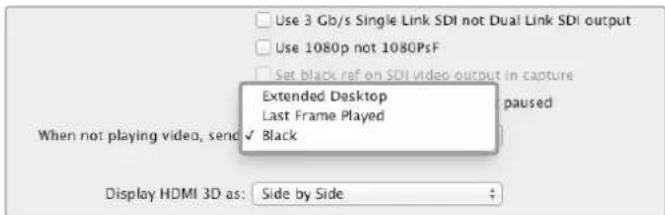 Use 3 Gb/s Single Link SDI not Dual Link SDI output Use 1080p not 1080PsF Set black ref on SDI video output in capture Extended Desktop Last Frame Played When not playing video, send ✓ Black was paused Display HDMI 3D as: Side by Side