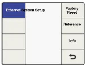 graph TD A["Ethernet System Setup"] --> B["Factory Reset"] A --> C["Reference"] A --> D["Info"] A --> E["→"]